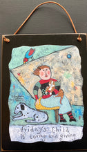 Load image into Gallery viewer, Friday Girl - Old Days Hanging Plaque - Barbara Olsen