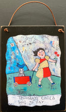 Load image into Gallery viewer, Thursday Girl - Old Days Hanging Plaque - Barbara Olsen