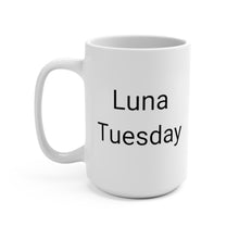 Load image into Gallery viewer, Luna Tuesday - Mug 15oz - Debby Olsen

