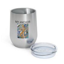 Load image into Gallery viewer, My Anchor - 12oz Insulated Wine Tumbler - Debby Olsen
